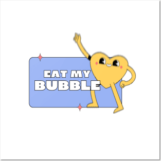 Eat my bubble Posters and Art